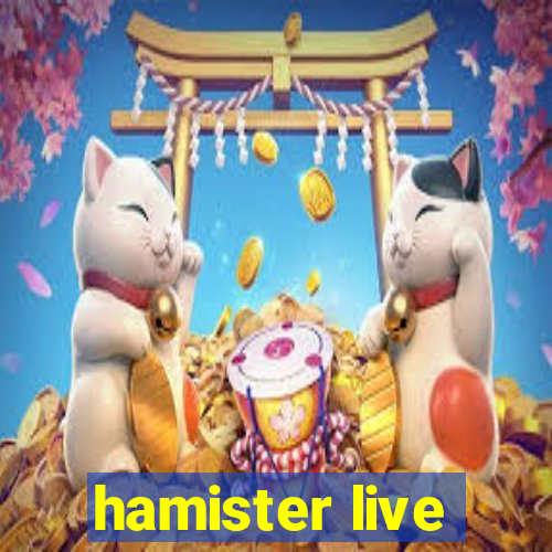 hamister live